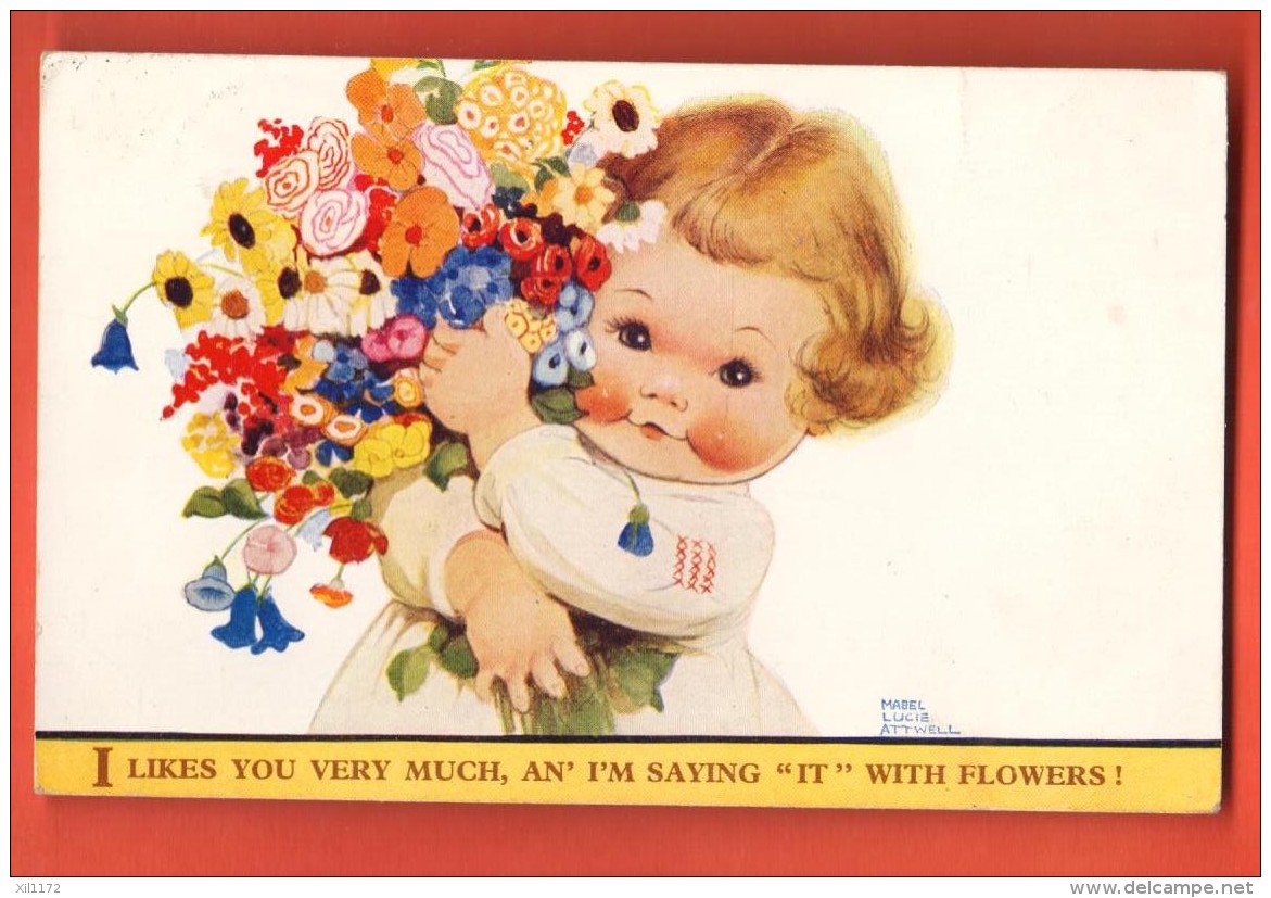 DA06-29 Illustrateur Attwell , Saying It With Flowers. Fillette Et  Bouquet De Fleurs.  Circulé En 1931 - Attwell, M. L.