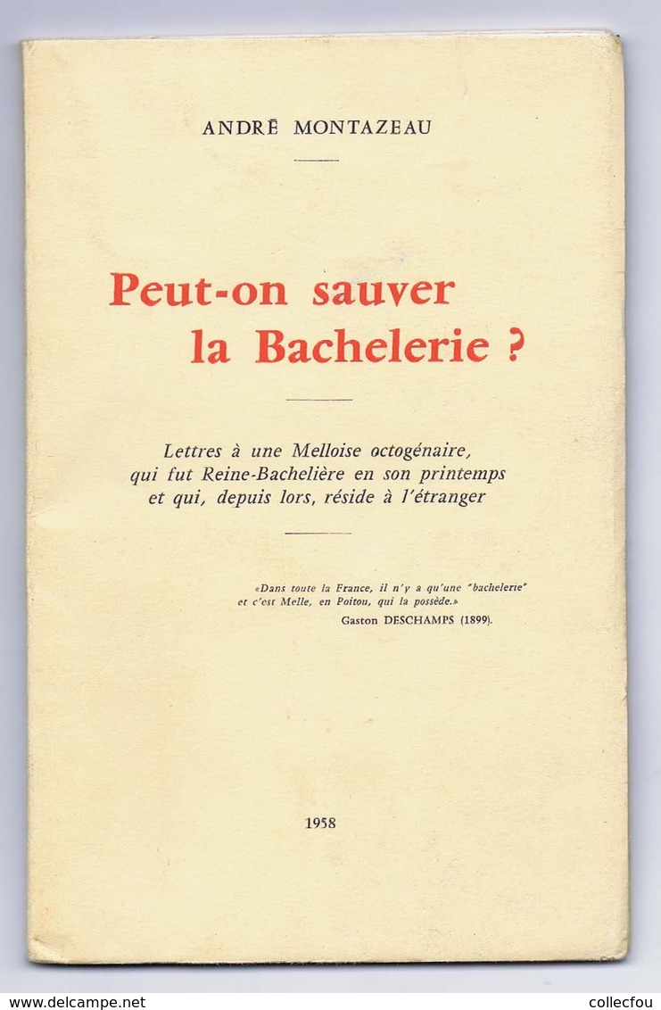 79 MELLE. Peut-on Sauver La Bachelerie ? Par André MONTAZEAU, 1958. E.A.S. De L'auteur. Voir Description Bien Détaillée. - Poitou-Charentes