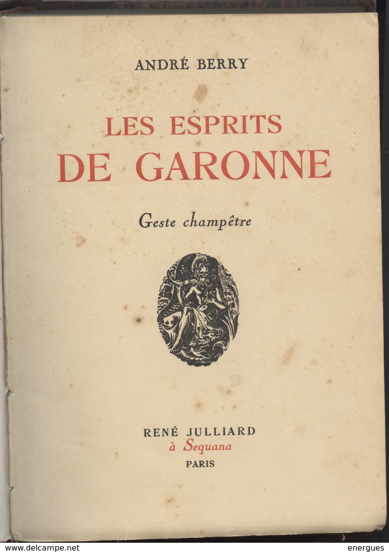 Troubadour Moderne, Bordeaux, André Berry,Les Esprits De Garonne, Poésies,1941  Vélin D'Alfa, Belle Reliure,autographe, - French Authors