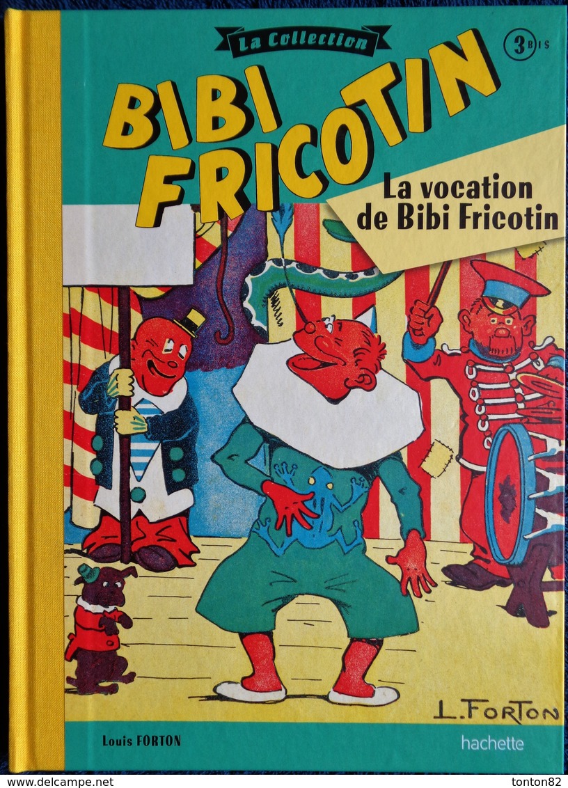 BIBI FRICOTIN - La Collection - N° 3 BIS - La Vocation De Bibi Fricotin - Série Spéciale Cartonnée - Hachette - - Bibi Fricotin