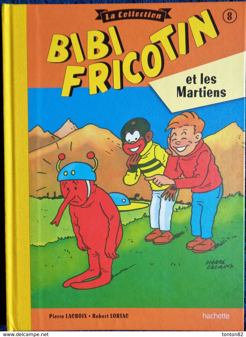 BIBI FRICOTIN - La Collection - N° 8 - Bibi Fricotin Et Les Martiens - Série Spéciale Cartonnée - Hachette - - Bibi Fricotin