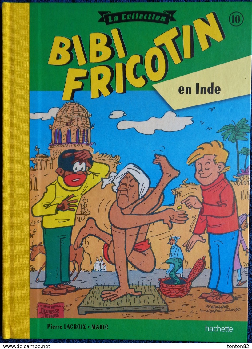 BIBI FRICOTIN - La Collection - N° 10 - Bibi Fricotin En Inde - Série Spéciale Cartonnée - Hachette - - Bibi Fricotin