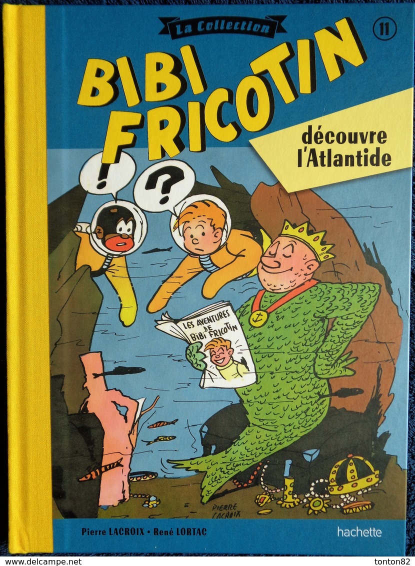 BIBI FRICOTIN - La Collection - N° 11 - Bibi Fricotin Découvre L'Atlantide - Série Spéciale Cartonnée - Hachette - - Bibi Fricotin