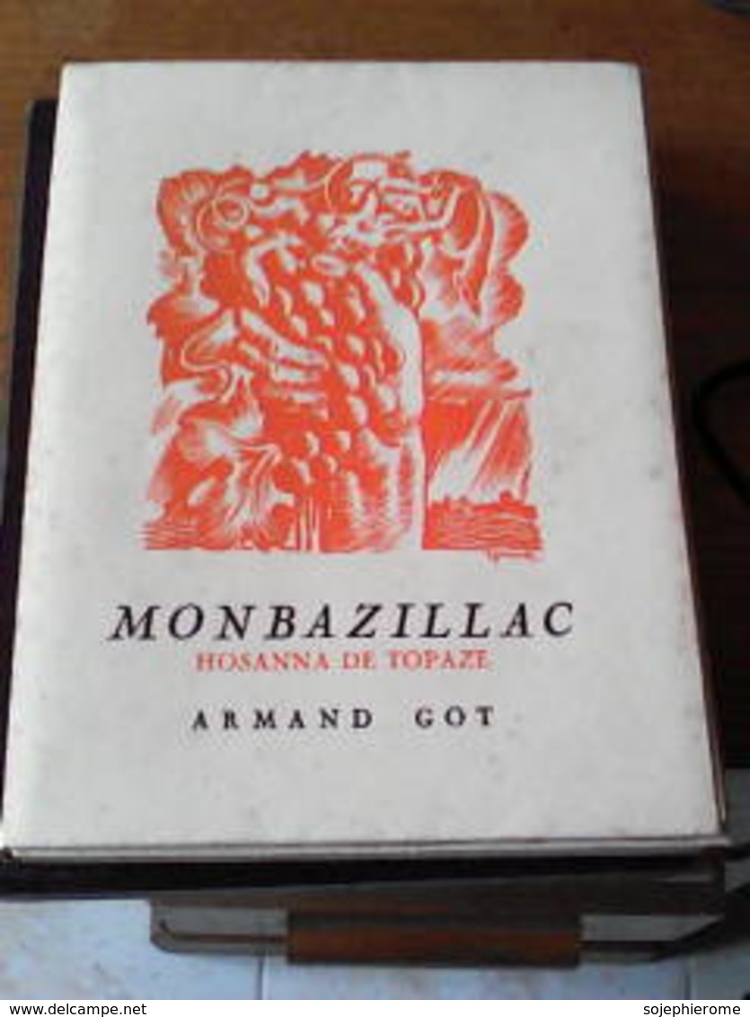 "Monbazillac Hosanna De Topaze" 1949 Armand Got 1ère édition N°54/100 Pomport Rouffignac St-Laurent-des-Vignes Colombier - Livres Dédicacés