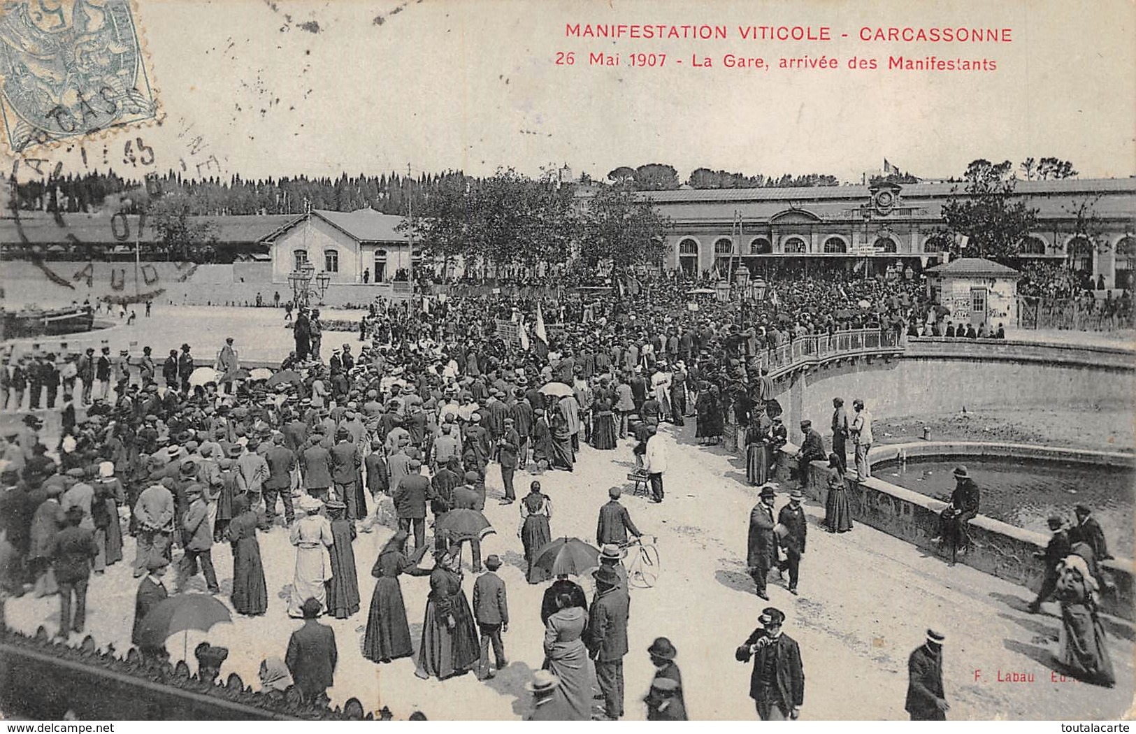 CPA 11 CARCASSONNE MANIFESTATION VITICOLE 26 MAI 1907 LA GARE ARRIVEE DES MANIFESTANTS - Carcassonne