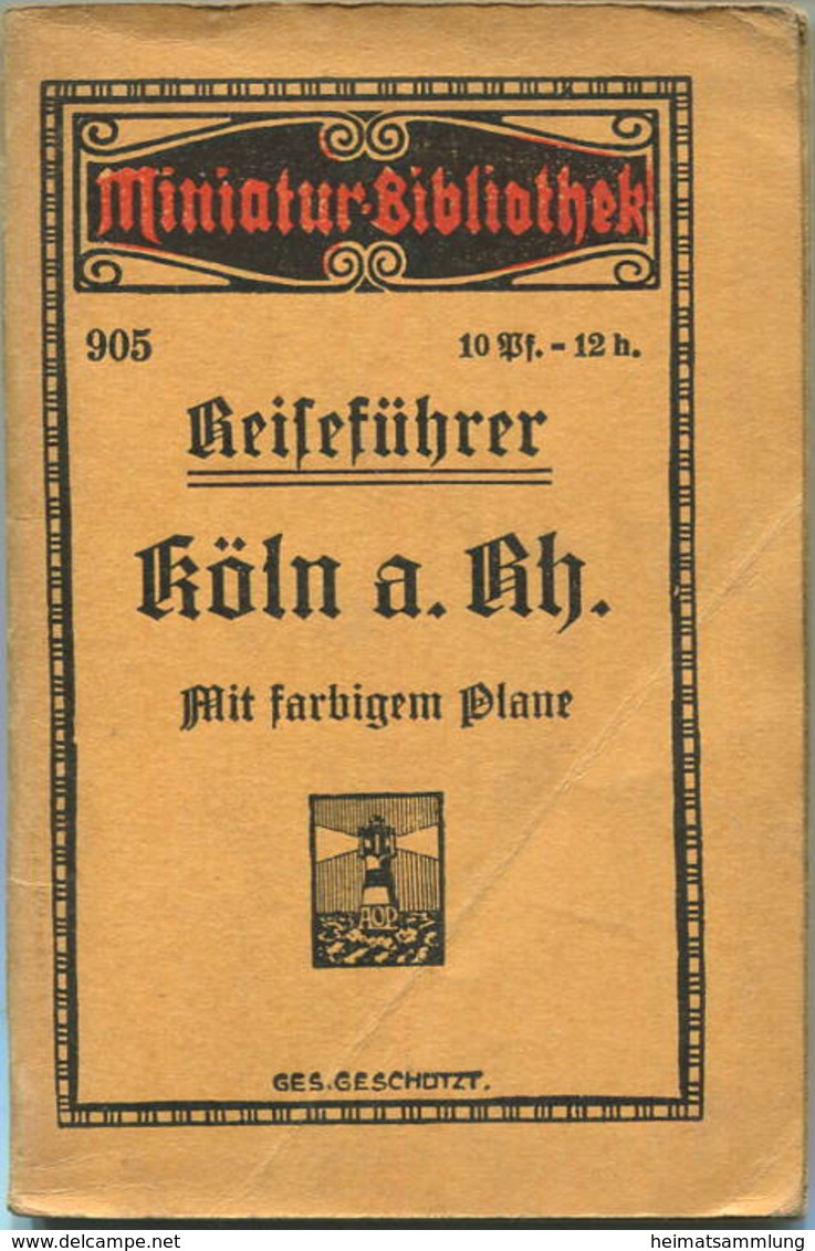 Miniatur-Bibliothek Nr. 905 - Reiseführer Köln Am Rhein Mit Farbigem Plane - 8cm X 12cm - 48 Seiten Ca. 1910 - Verlag Fü - Köln
