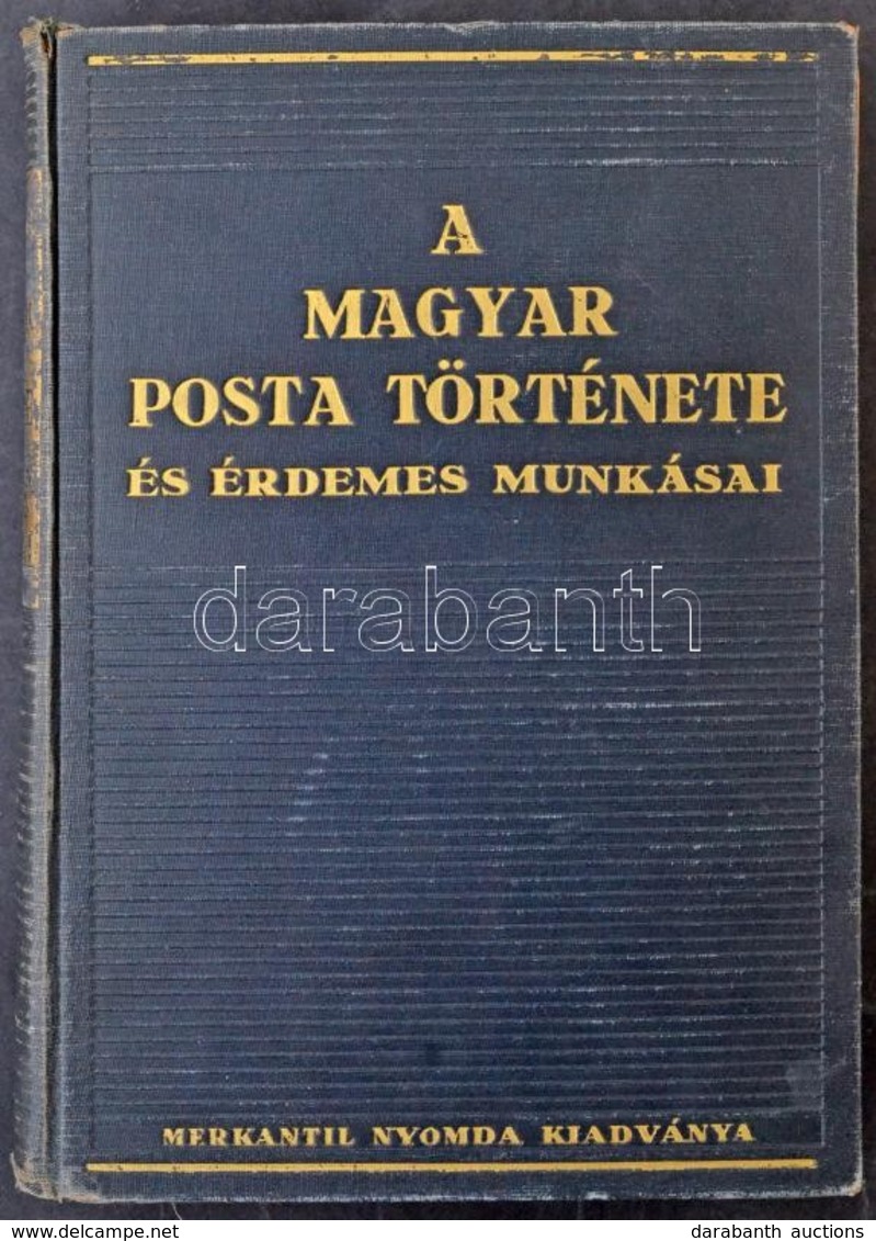 Hencz Lajos: A Magyar Posta Története és érdemes Munkásai, Bp. 1937 - Andere & Zonder Classificatie