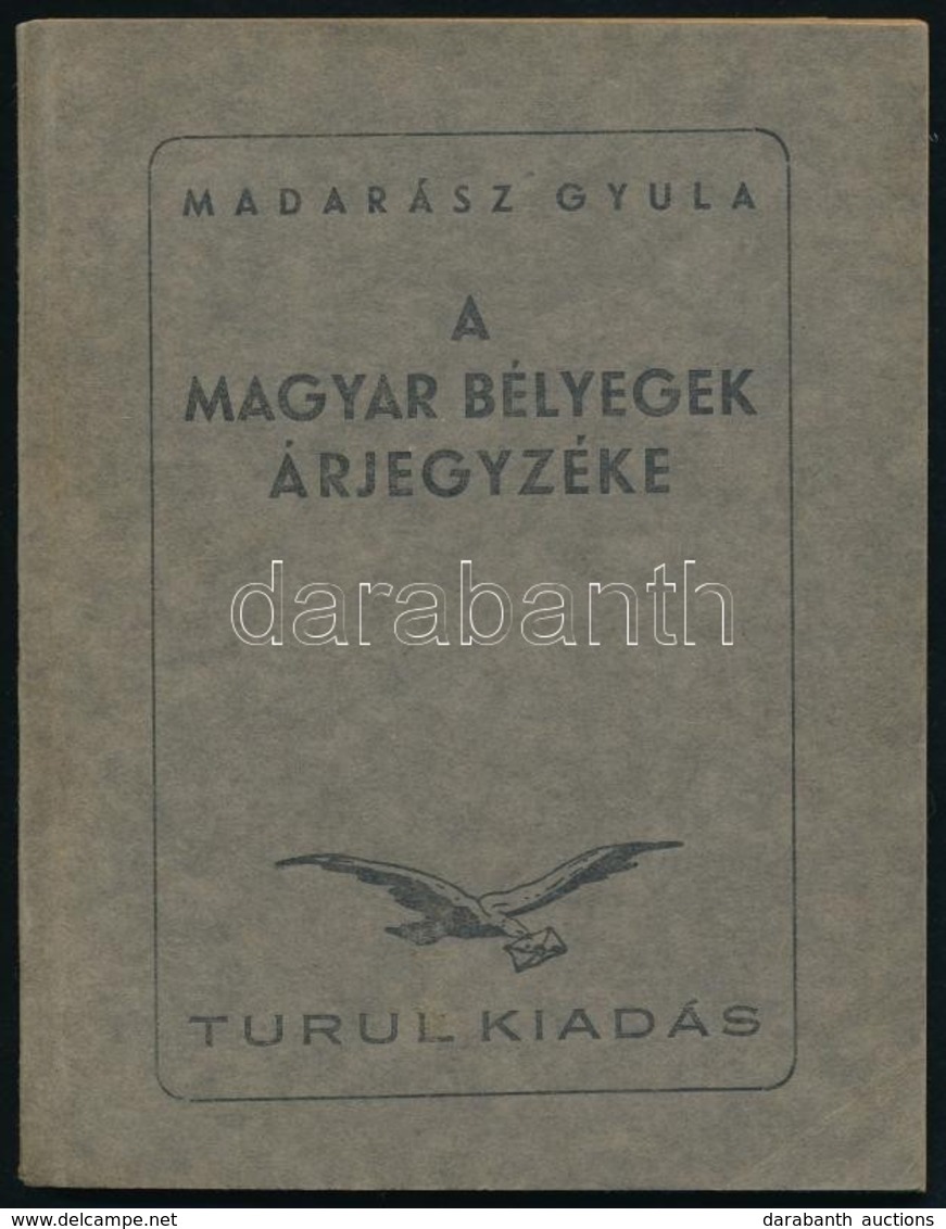 Madarász Gyula: A Magyar Bélyegek árjegyzéke; Turul Kiadás - Other & Unclassified