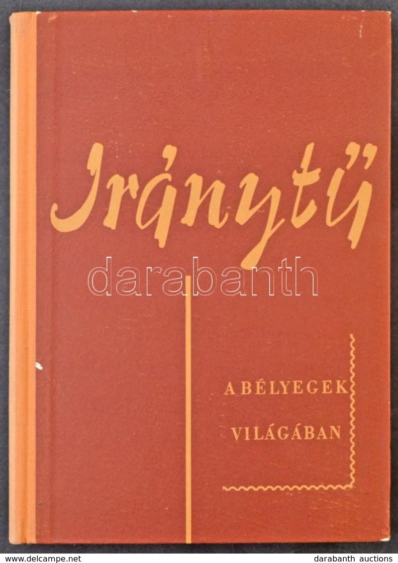 Hamza Imre, Dr. Kadocsa Gyula, Koncz Jen?: Irányt? A Bélyegek Világában Bp, 1964 - Sonstige & Ohne Zuordnung