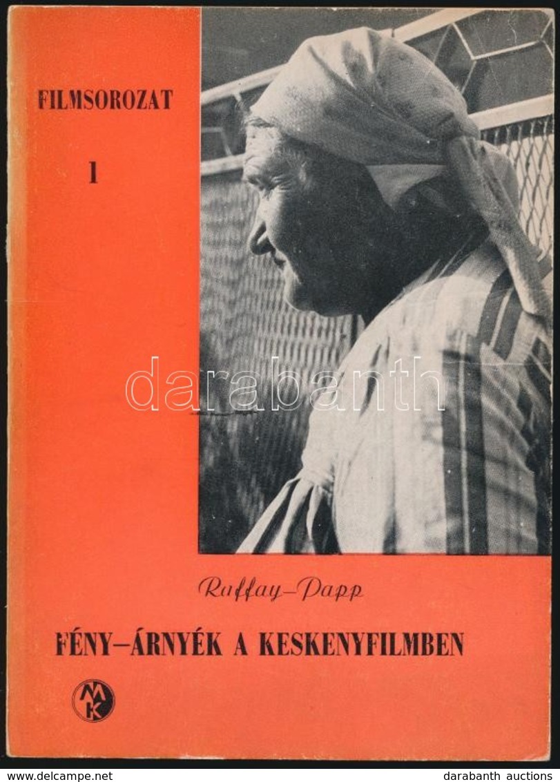 Raffay Anna-Papp János: Fény-árnyék A Keskenyfilmben. Filmsorozat I., Bp., 1972, M?szaki Könyvkiadó. Kiadói Papírkötésbe - Autres & Non Classés