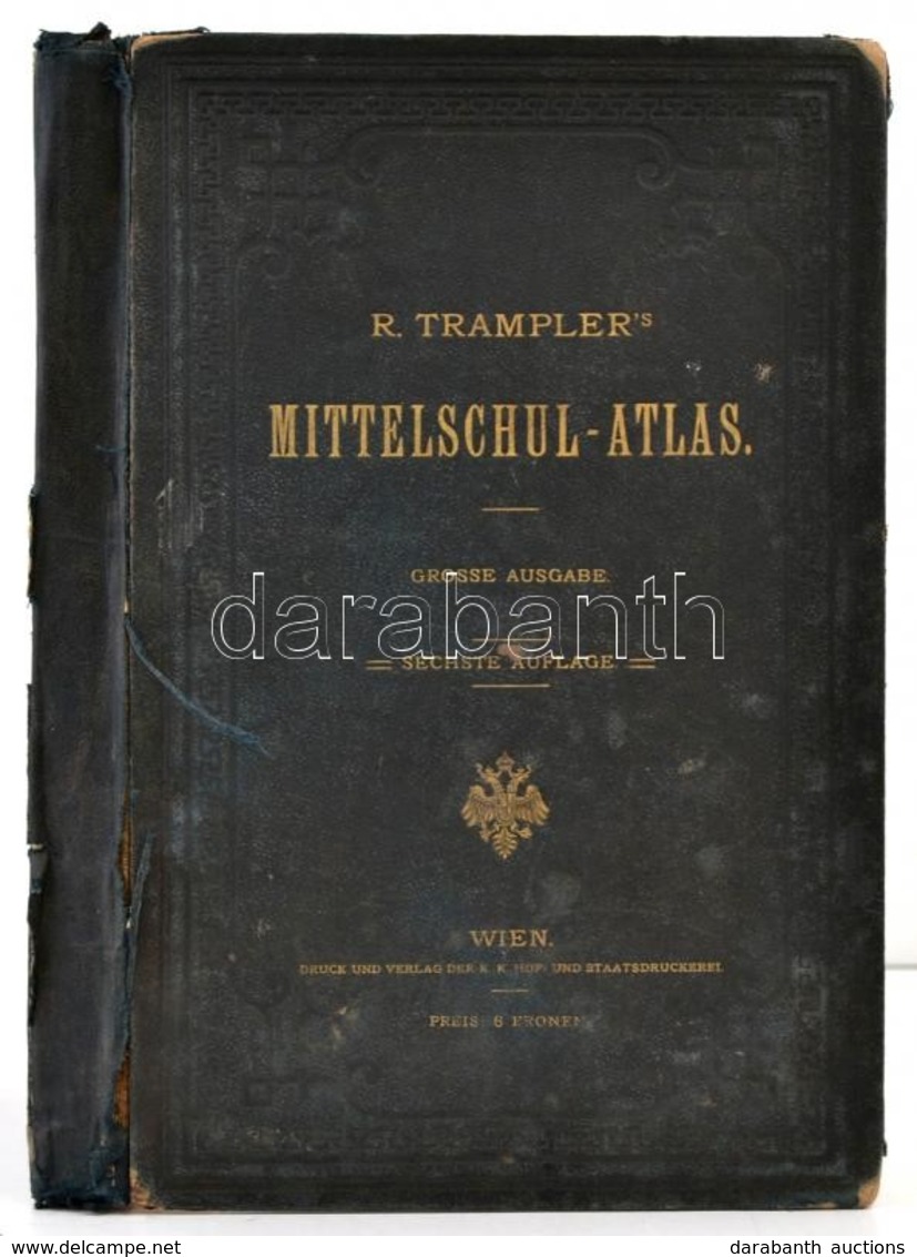 R. Tramplers: Mittelschul-atlas. Wien, 1900, K.K. Hof Und Staatsdruckerei, 2 P.+54 T. Kiadói Aranyozott Egészvászon-köté - Autres & Non Classés