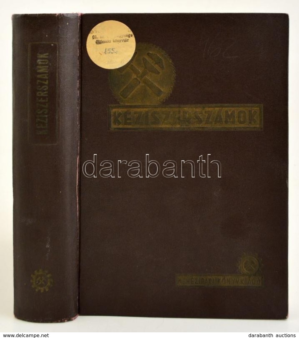 1953 Kéziszerszámok. Háromnyelv? Képes Kiadvány. Bp., 1953. Nehézipari Könyv- és Folyóiratkiadó Vállalat.  735p. Laza Eg - Non Classificati