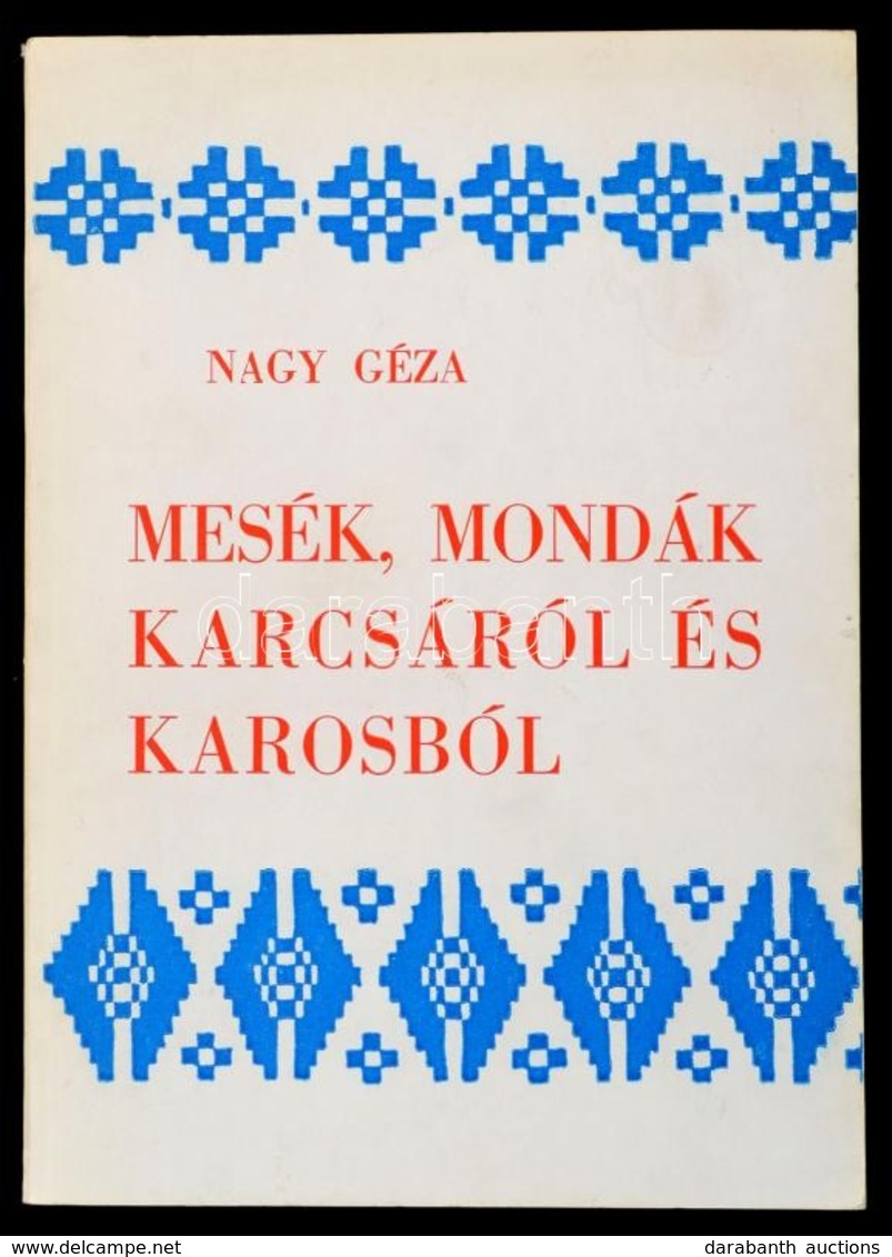 Nagy Géza: Mesék, Mondák Karcsáról és Karosból. Karcsa, 1973, Borsod-Abaúj-Zemplén Megyei Tanács VB. Sátoraljaújhelyi Já - Zonder Classificatie