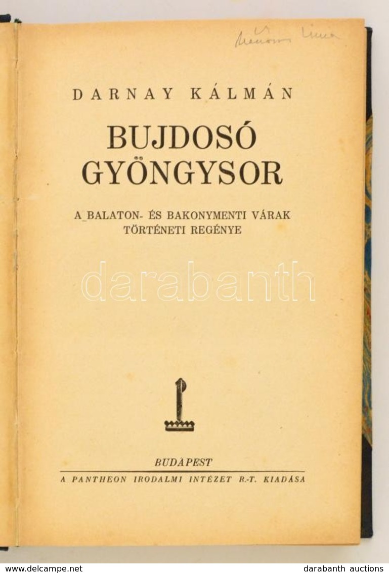 Darnay Kálmán: Bujdosó Gyöngysor. A Balaton- és Bakonymenti Várak Történeti Regénye. Magyar Írások. Bp.,[1928.] Pantheon - Ohne Zuordnung