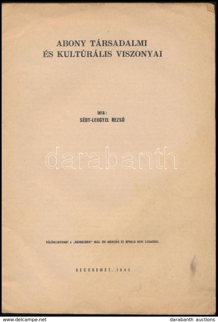 Sédy-Lengyel Rezs?: Abony Társadalmi és Kulturális Viszonyai. Különlenyomat A 'Hajnalodik' 1944. évi Március  és április - Ohne Zuordnung