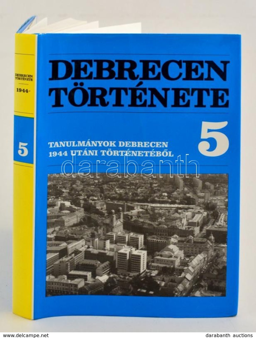Veress Géza (szerk.): Debrecen Története 5. - Tanulmányok Debrecen 1944 Utáni Történetéb?l
Debrecen, 1997 - Non Classés
