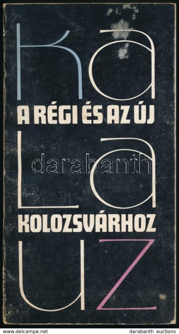 Kalauz A Régi és Az új Kolozsvárhoz. Kolozsvár, 1992. Korunk. - Non Classés