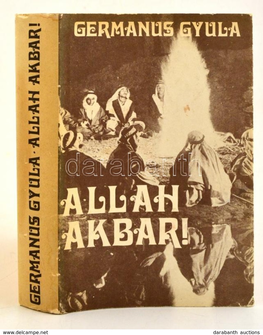 Germanus Gyula: Allah Akbar! Bp., 1979, Szépirodalmi. Vászonkötésben, Papír Véd?borítóval, Jó állapotban - Unclassified