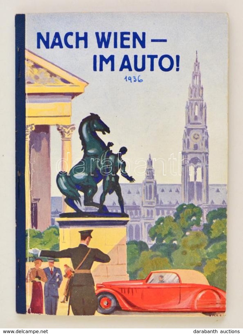 Nach Wien Im Auto! Wien, 1936, 'Herold', 72 P. Negyedik Kiadás. Német Nyelven. Térkép-melléklettel. Kiadói Papírkötés, S - Unclassified