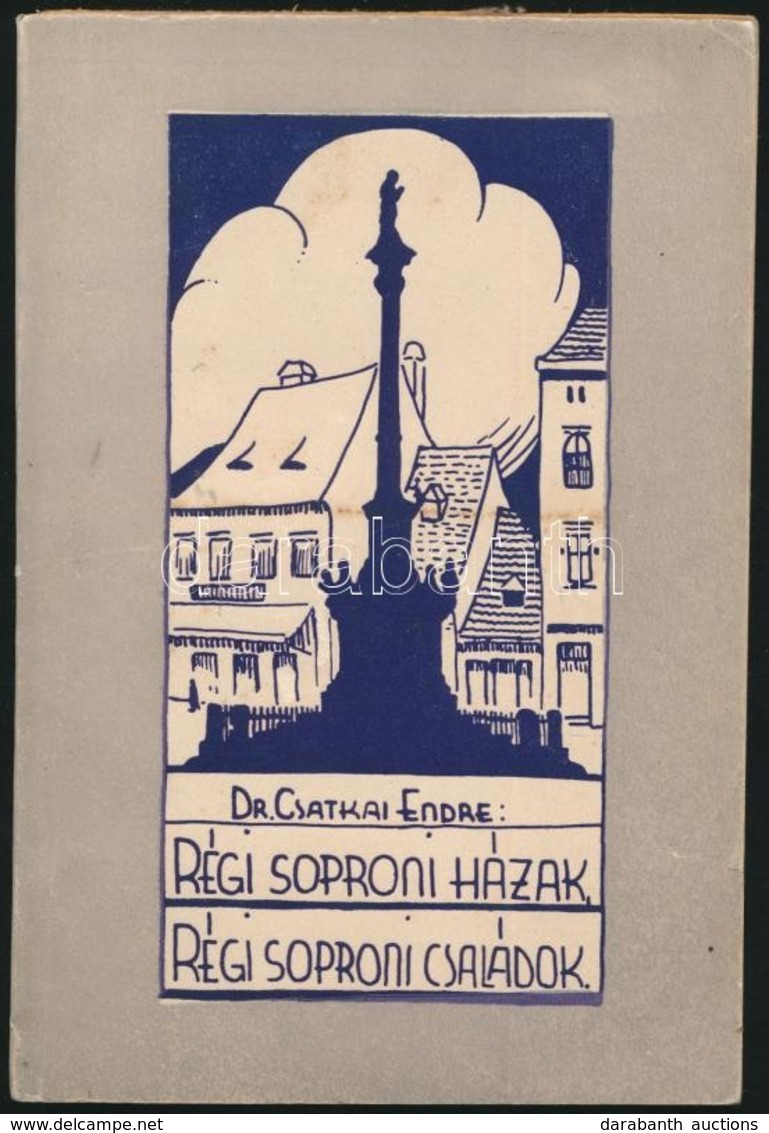 Csatkai Endre, Dr.: Régi Soproni Házak, Régi Soproni Családok. Képekkel.
Sopron, 1936. Rábaközi Nyomda. 94 + [1] P. + 5  - Non Classés