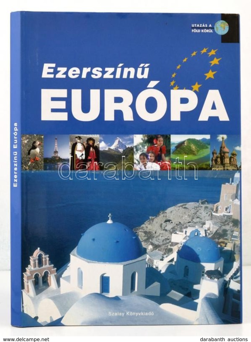 Lerner János: Ezerszín? Európa. 2006, Szalay Könyvkiadó. Kiadói Kartonált Kötés, Papír Véd?borítóval, Sok Képpel, Jó áll - Ohne Zuordnung