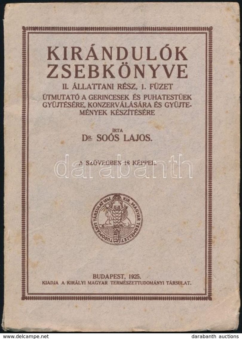 Dr. Soós Lajos: Kirándulók Zsebkönyve. II. Állattani Rész. 1. Füzet. Útmutató A Gerincesek és Puhatest?ek Gy?jtésére, Ko - Non Classés