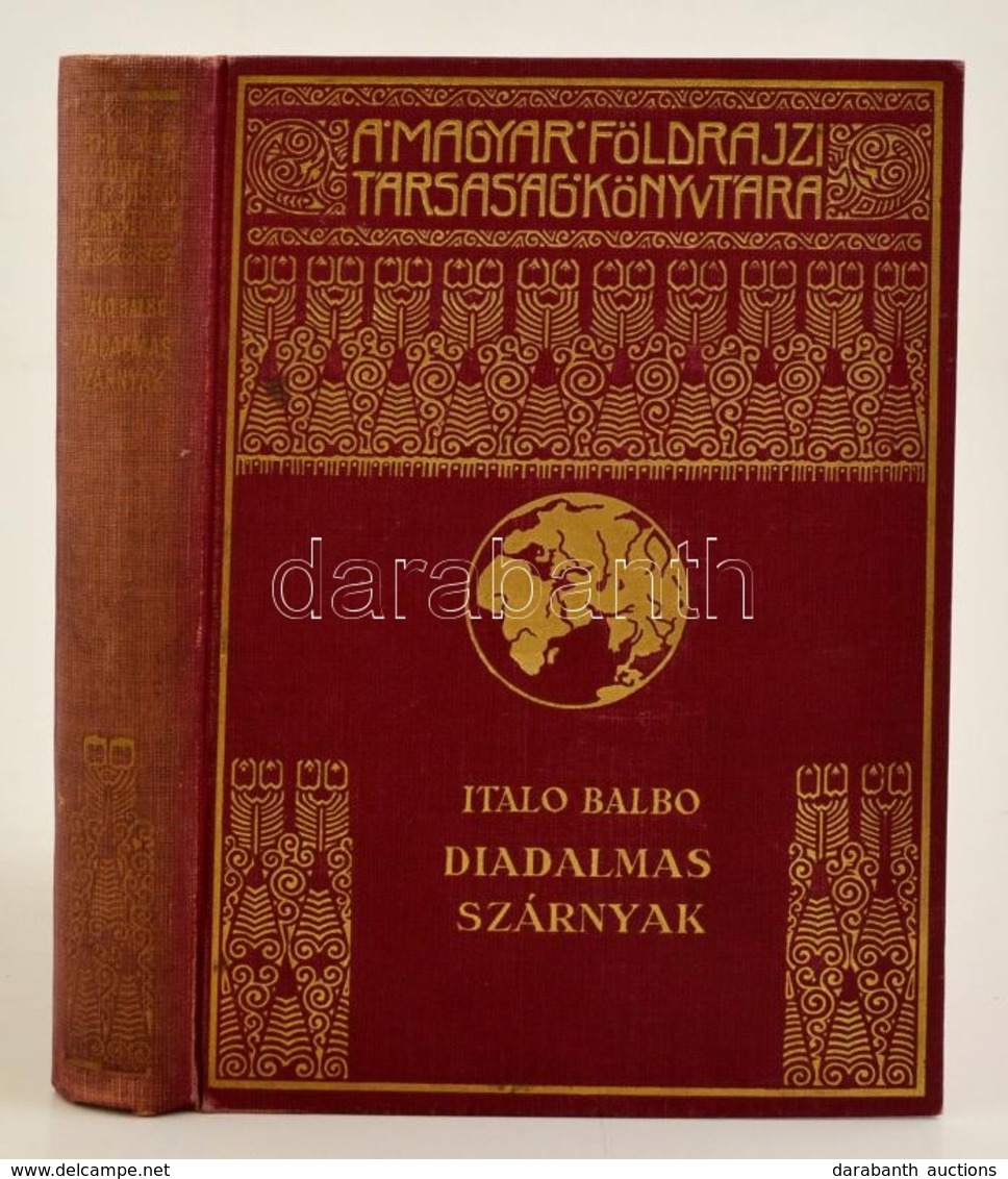 Italo Balbo: Diadalmas Szárnyak. A Második Olasz óceánrepülés. Fordította Gáspár Miklós. Magyar Földrajzi Társaság Könyv - Ohne Zuordnung