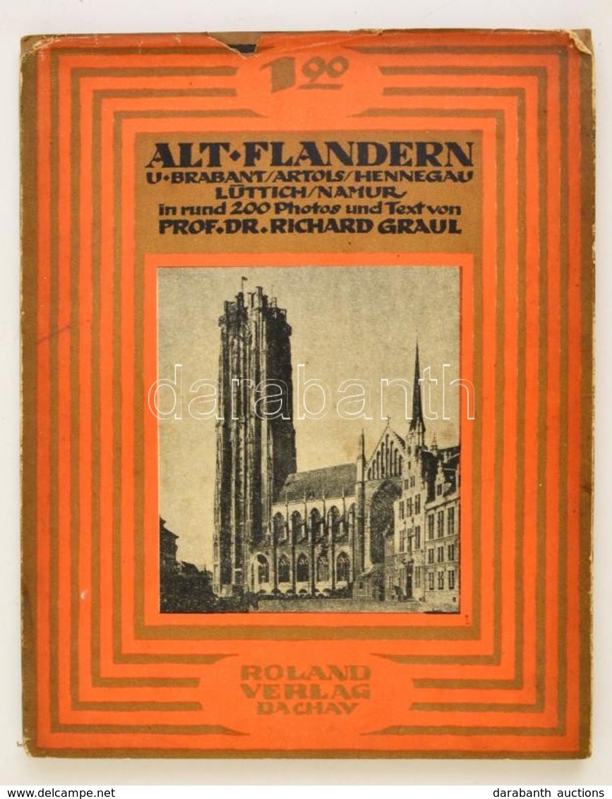 Prof. Dr. Richard Graul: Alt-Flandern. Brabant/Artois/Hennegau/Lüttich/Namur. Dachau, 1915, Roland Verlag-Dr. Albert Mun - Non Classés