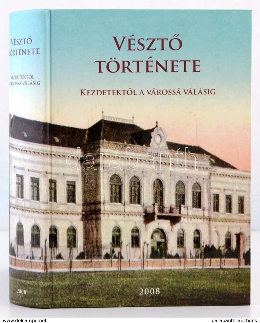 Vészt? Története. Kezdetekt?l A Várossá Válásig. Szerk. Ladányi Károly. Vészt?, 2008, Vészt? Város Önkormányzata. Kiadói - Unclassified