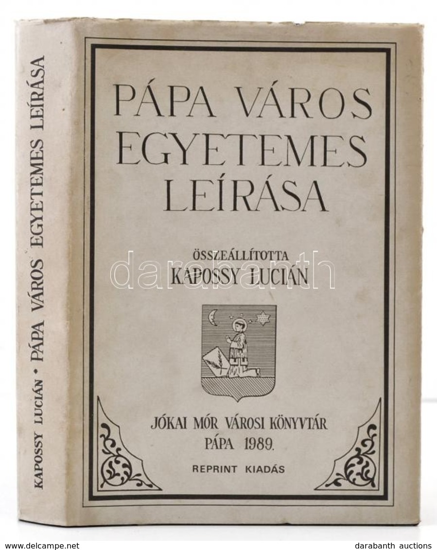 Pápa Város Egyetemes Leírása. Összeállította: Kapossy Lucián. Pápa, 1989, Jókai Mór Városi Könyvtár. Kiadói Aranyozott E - Unclassified