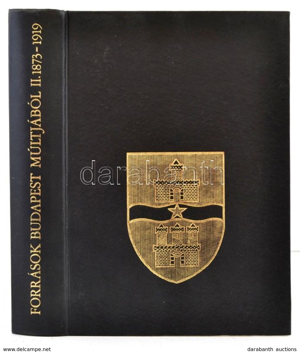 Források Budapest Múltjából II. Kötet. 1873-1919. Szerk.: Bácskai Vera. Budapest F?város Levéltára Forráskiadványai II.  - Ohne Zuordnung