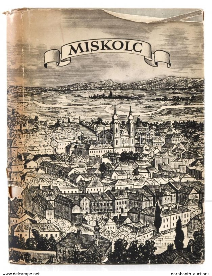 Ifj. Horváth Béla, Marjalaki Kiss Lajos, Valentiny Károly: Miskolc. Városképek-M?emlékek. Bp., 1962, M?szaki. Kiadói Egé - Unclassified