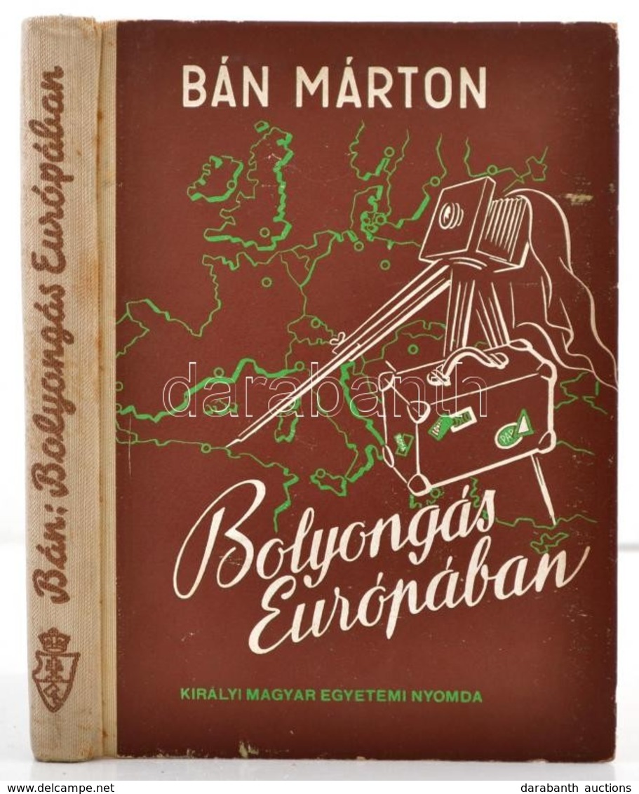 Bán Márton: Bolyongás Európában. Bp.,1944, Kir. Magyar Egyetemi Nyomda. Kiadói Félvászon-kötés, Kissé Kopottas Borítóval - Unclassified