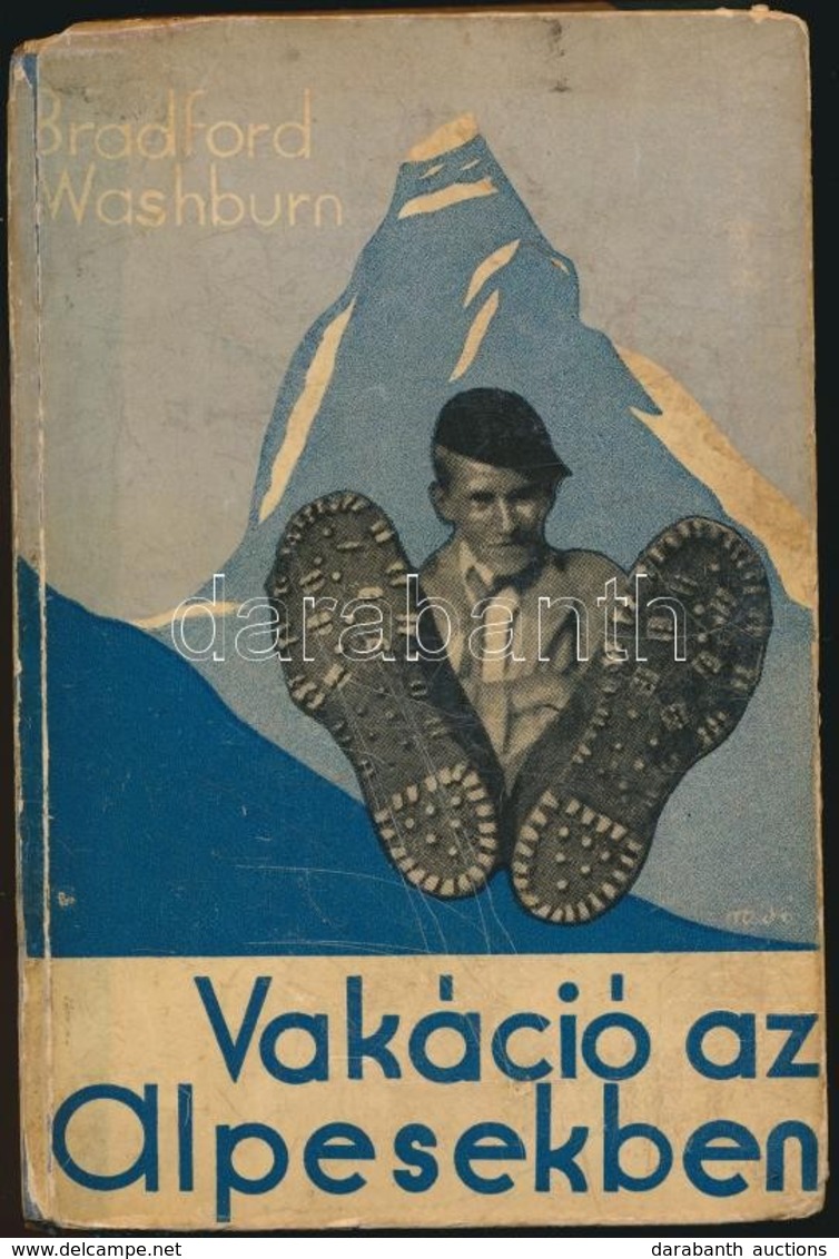 Bradford Washburn: Vakáció Az Alpesekben. A Szerz? Rajzaival. Budapest, é.n., Singer és Wolfner. Illusztrált Kiadói Kemé - Zonder Classificatie