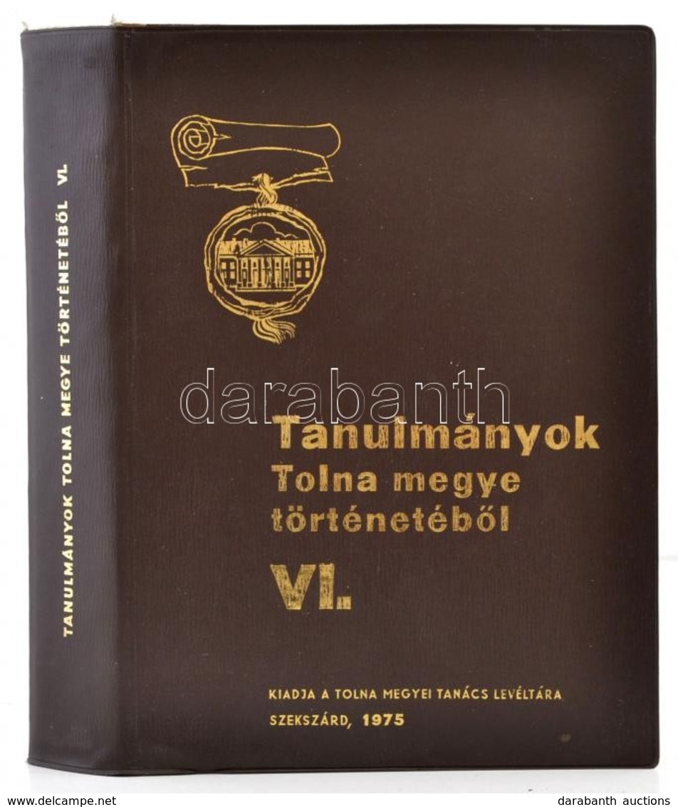 Tanulmányok Tolna Megye Történetéb?l VI. Szerk.: K. Balog János. Szekszárd, 1974, Tolna Megyei Tanács Levéltára. Kiadói  - Non Classés