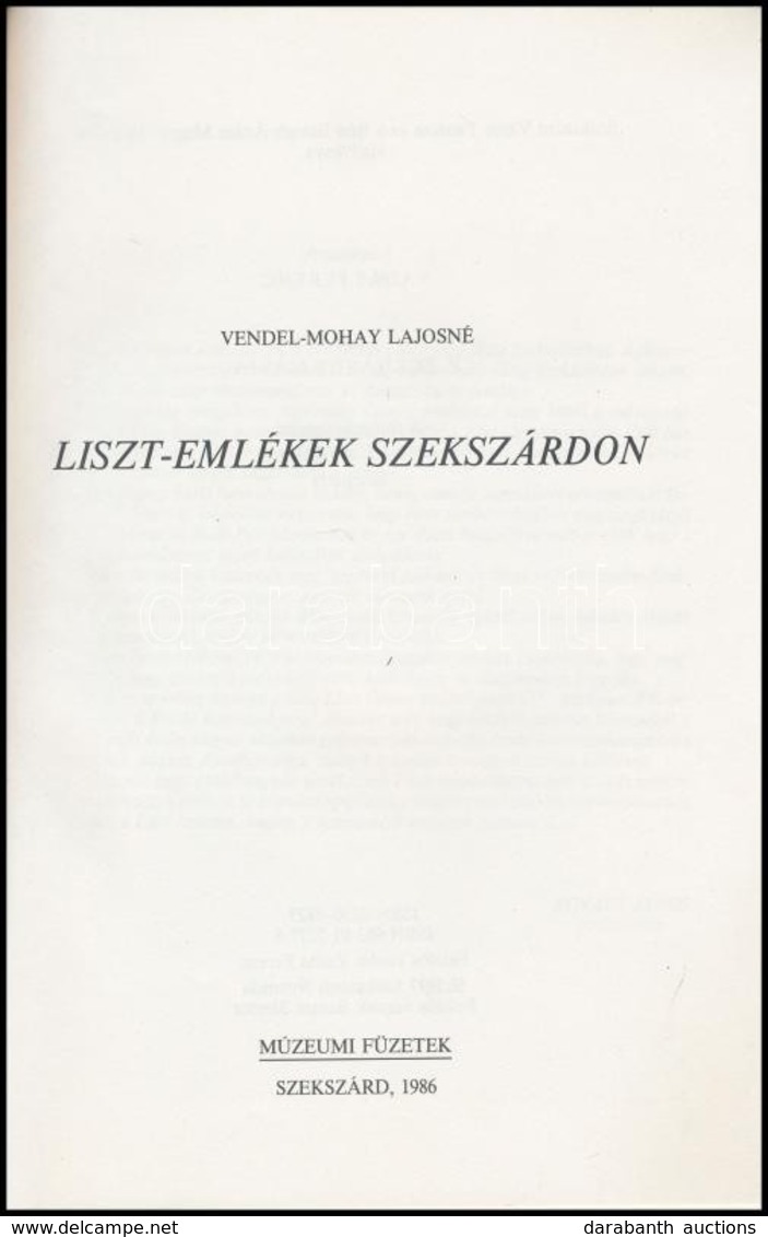 Vendel-Mohay Lajosné: Liszt-emlékek Szekszárdon. Múzeumi Füzetek. Szekszárd, 1986, Szekszárd Város Tanács-Béri Balogh Ád - Non Classés