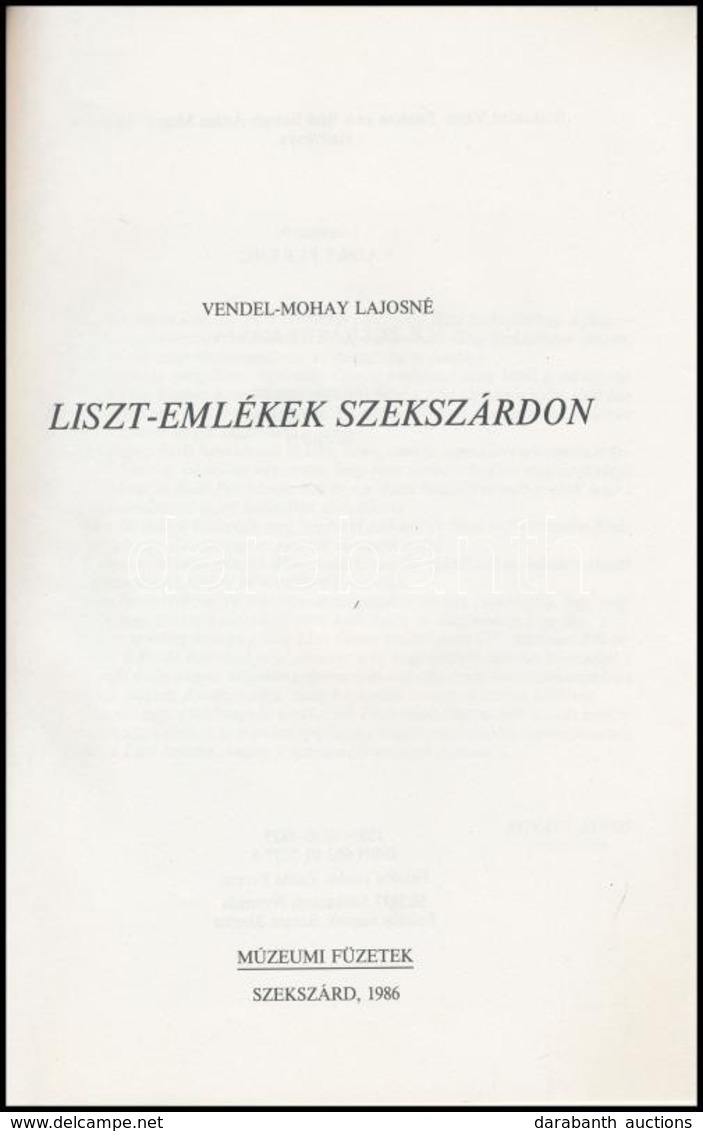 Vendel-Mohay Lajosné: Liszt-emlékek Szekszárdon. Múzeumi Füzetek. Szekszárd, 1986, Szekszárd Város Tanács-Béri Balogh Ád - Unclassified