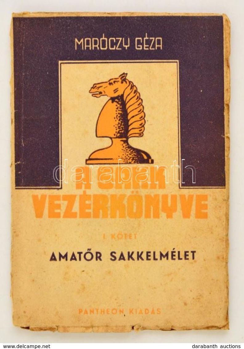 Maróczy Géza: A Sakkozó Vezérkönyve I. Kötet. Amat?r Sakkelmélet. Bp., Pantheon. Kiadói Papírkötésben. Ritka! - Ohne Zuordnung