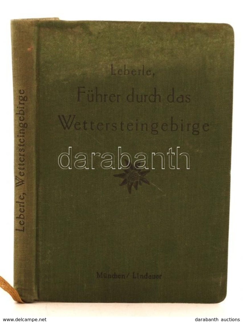 Leberle, Führer Durch Das Wettersteingebirge. Szerk.: Welzenbach, Wilhelm. München, 1927, J. Lindauersche Universitäts-B - Non Classificati