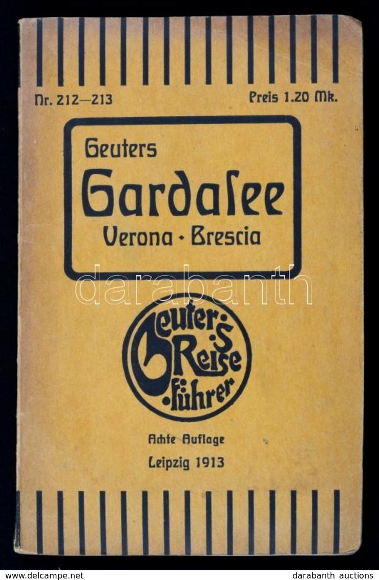 Der Gardasee Und Seine Umbgebung Mit Ausflügen Nach Verona Und Brescia. Lipcse, 1912, Karl P. Geuters Reiseführerverlag  - Non Classificati