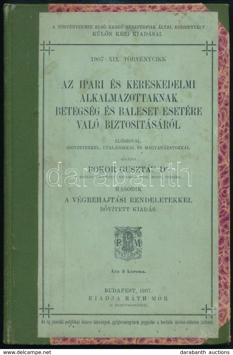 1907: XIX. Tc.: Az Ipari és Kereskedelmi Alkalmazottaknak Betegség és Baleset Esetére Való Biztosításáról. El?szóval, Je - Zonder Classificatie