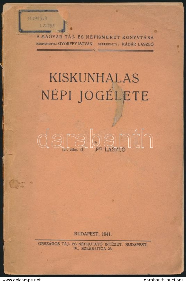 Papp László: Kiskunhalas Népi Jogélete. Magyar Táj- és Népismeret Könyvtára 2. Bp., 1941, Országos Táj- és Népkutató Int - Zonder Classificatie