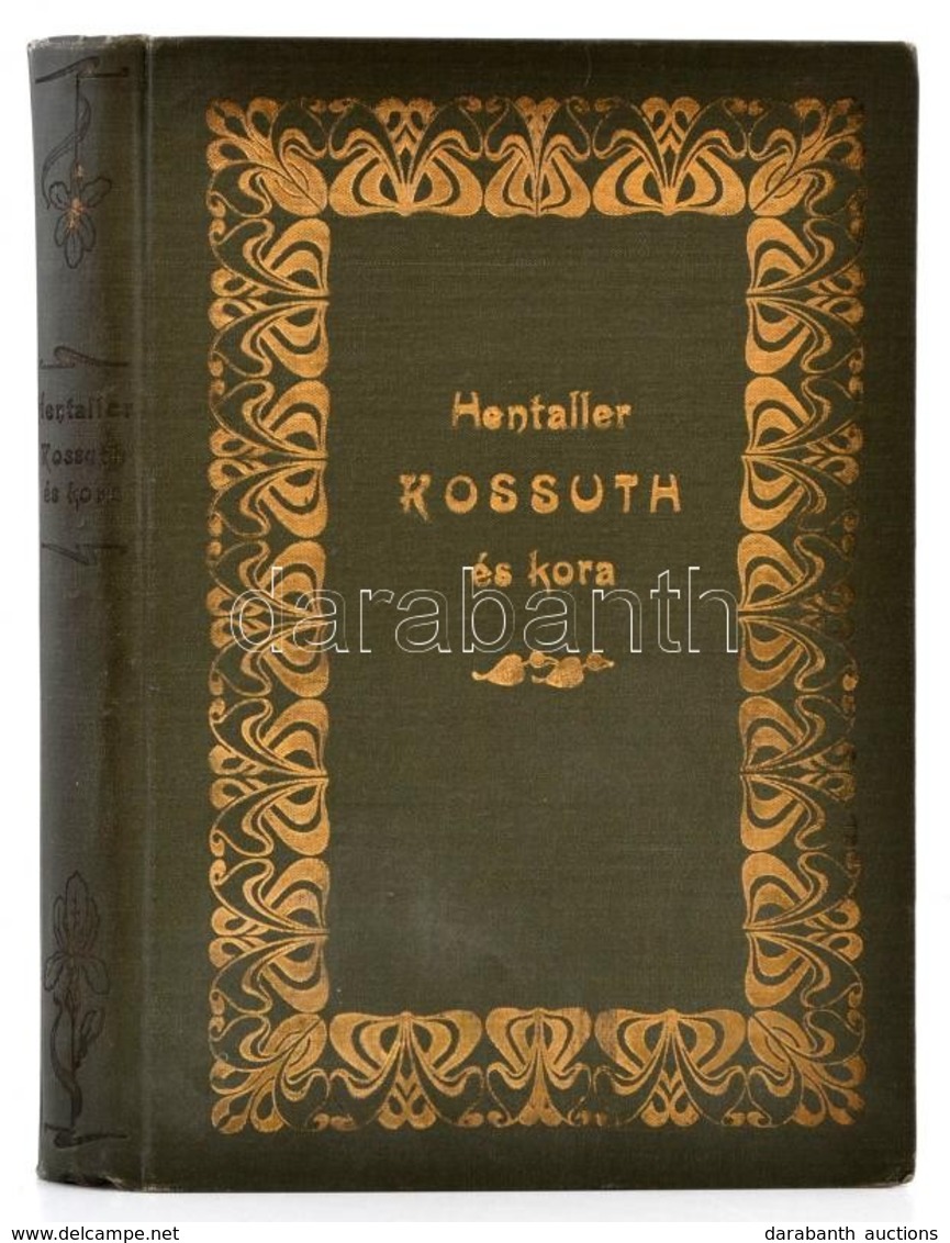 Hentaller Lajos: Kossuth és Kora. Kossuth Lajos Rézmetszet? Arcképével. Bp., 1894, Athenaeum,1 T.(címkép, Heliograv?r)+V - Zonder Classificatie