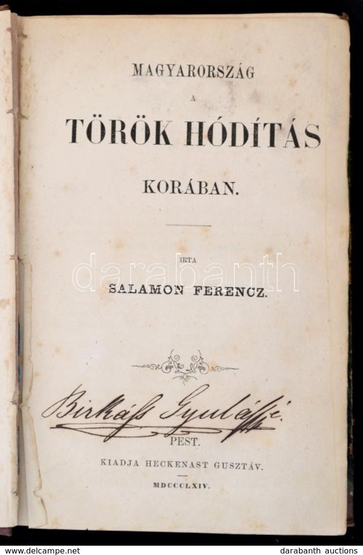 Salamon Ferenc: Magyarország A Török Hódítás Korában. Pest, 1864, Heckenast Gusztáv, 2+XVI+431+7 P. Els? Kiadás. Kés?bbi - Non Classés