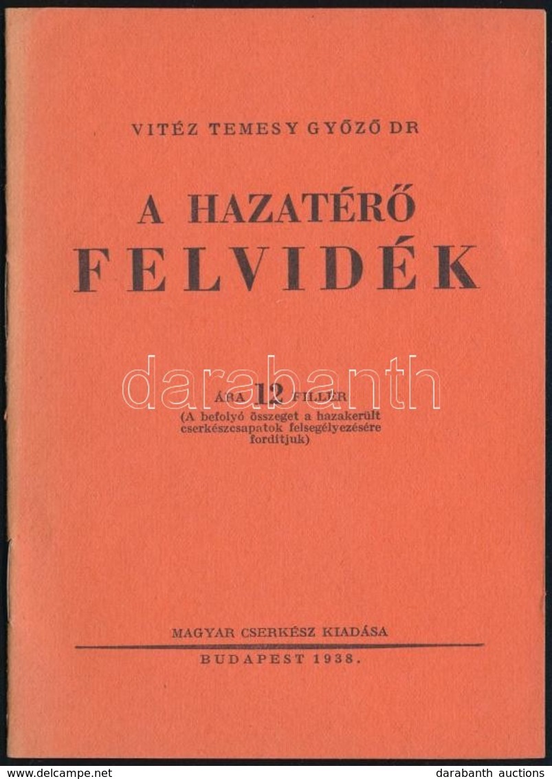 Vitéz Temesy Gy?z? Dr.: A Hazatér? Felvidék. Bp.,1938, Magyar Cserkész, 16 P. Térképpel Illusztrált. Kiadói T?zött Papír - Non Classés