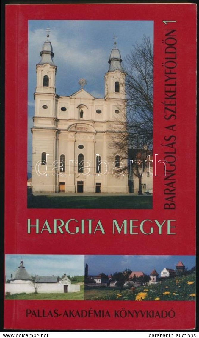 Barangolás A Székelyföldön I. Kötet. Hargita Megye. Útikönyv. Szerk.: Kozma Mária. Csíkszereda, 1998, Pallas-Akadémia Kö - Zonder Classificatie