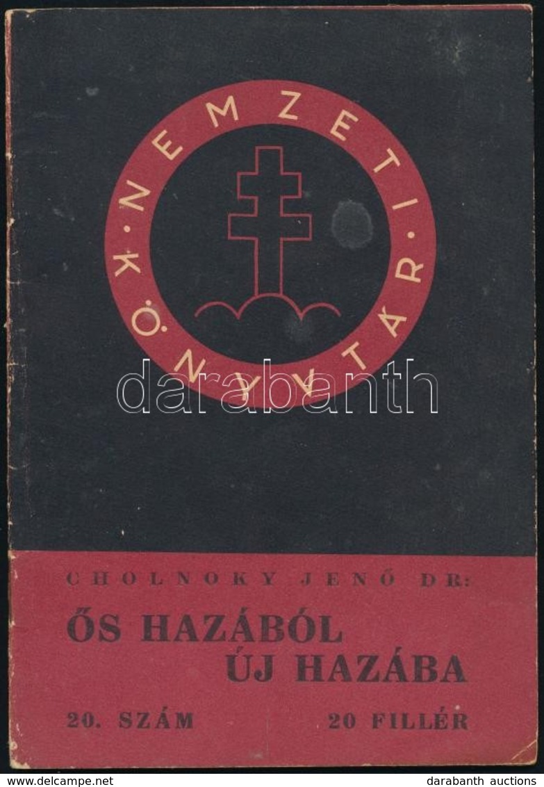 Dr. Cholnoky Jen?: ?s Hazából új Hazába. Nemzeti Könyvtár 20. Bp.,1940, Stádium, 32 P. Kiadói Papírkötés. - Non Classificati