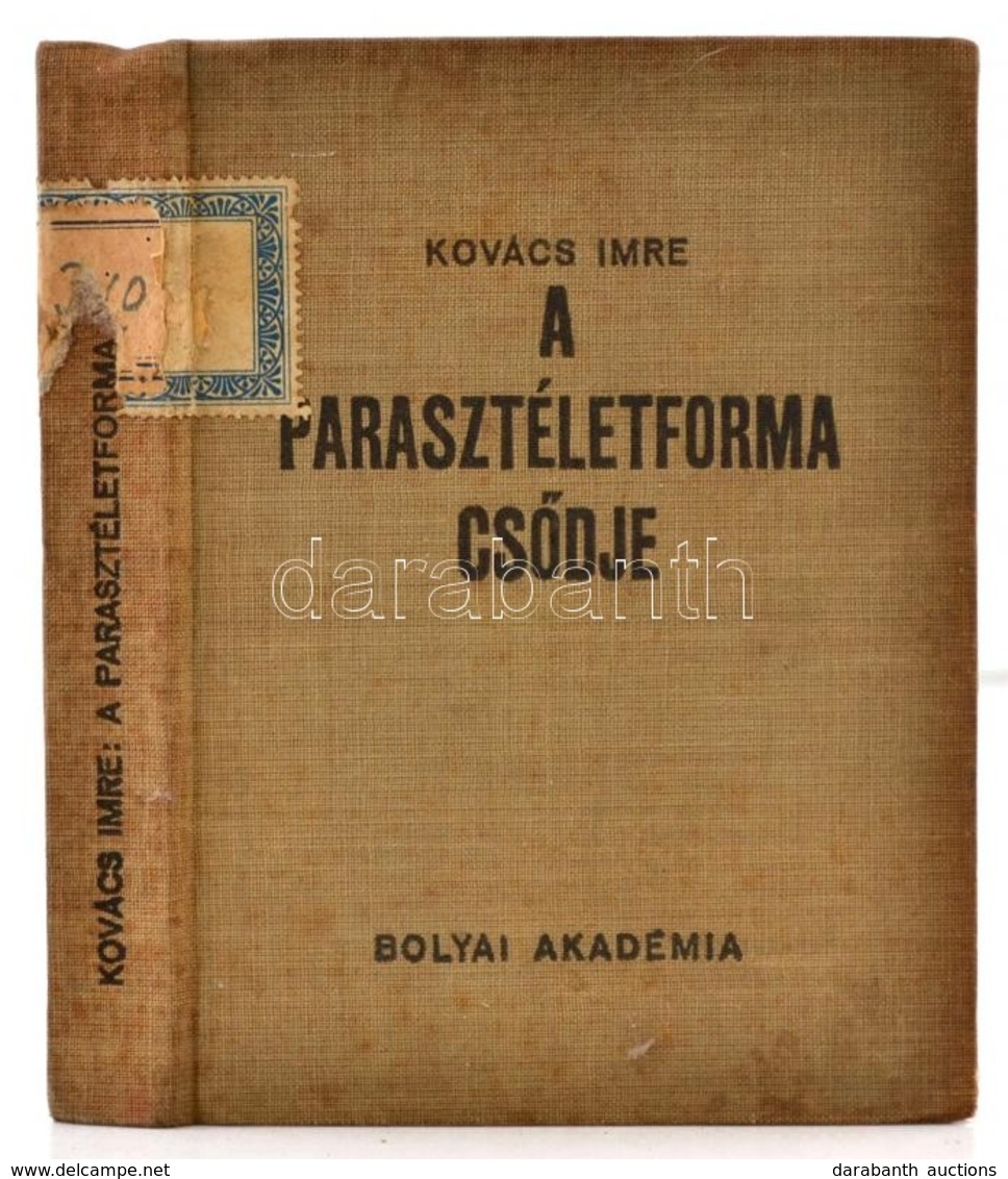 Kovács Imre: A Parasztéletforma Cs?dje. Bólyai Könyvek. Bp.,1940, Bólyai Akadémia, (Móricz Miklós-ny.) Kiadói Egészvászo - Non Classés