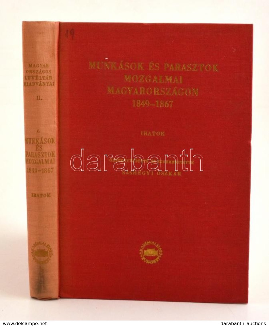 Munkások és Parasztok Mozgalmai Magyarországon 1849-1867. Iratok. Összegy?jtötte és Szerkesztette: Sashegyi Oszkár. Magy - Ohne Zuordnung