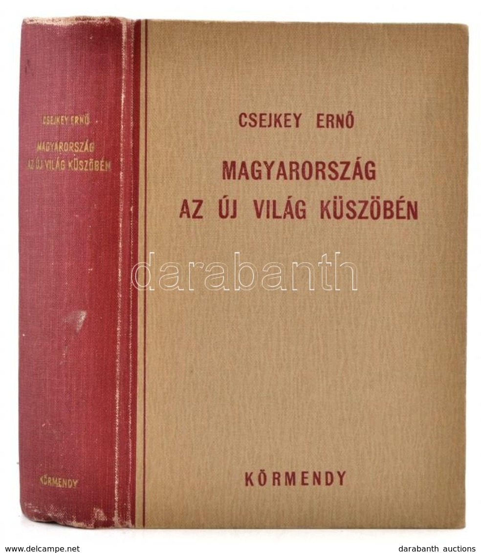 Csejkey Ern?: Magyarország Az új Világ Küszöbén. Politikai és Közgazdasági Tanulmány. Bp.,1946, Körmendy. Kiadói Kopotta - Zonder Classificatie